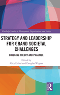 Strategy and Leadership for Grand Societal Challenges: Bridging Theory and Practice