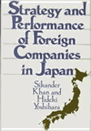 Strategy and Performance of Foreign Companies in Japan - Khan, Sikander, and Yoshihara, Hideki