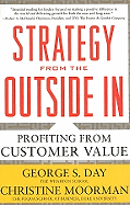Strategy from the Outside in: Profiting from Customer Value