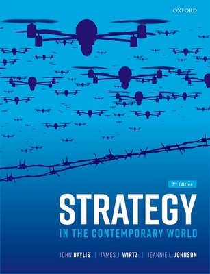 Strategy in the Contemporary World - Baylis, John (Editor), and Wirtz, James J. (Editor), and Johnson, Jeannie L. (Editor)