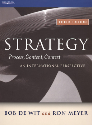 Strategy: Process, Content, Context--An International Perspective - De Wit, Bob, and Meyer, Ron