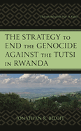 Strategy to End the Genocide against the Tutsi in Rwanda: Understanding the War in Kigali