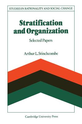 Stratification and Organization: Selected Papers - Stinchcombe, Arthur L.