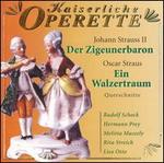 Strauss: Der Zigeunerbaron; Oscar Straus: Ein Walzertraum