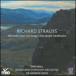 Strauss: Don Juan; Four Last Songs; Also sprach Zarathustra - Erin Wall (soprano); Melbourne Symphony Orchestra; Andrew Davis (conductor)