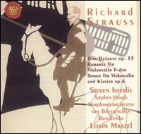 Strauss: Don Quixote, Op. 35; Romanze for Cello; Cello Sonata, Op. 6 - Stephen Hough (piano); Steven Isserlis (cello); Bavarian Radio Symphony Orchestra; Lorin Maazel (conductor)