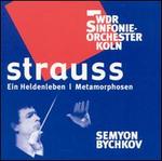 Strauss: Ein Heldenleben; Metamorphosen - Kyoko Shikata (violin); WDR Sinfonieorchester Kln; Semyon Bychkov (conductor)