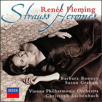 Strauss Heroines - Barbara Bonney (soprano); Johannes Chum (tenor); Rene Fleming (soprano); Susan Graham (mezzo-soprano);...