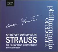 Strauss: Till Eulenspiegels lustige Streiche; Ein Heldenleben - Radoslaw Szulc (violin); Philharmonia Orchestra; Christoph von Dohnnyi (conductor)