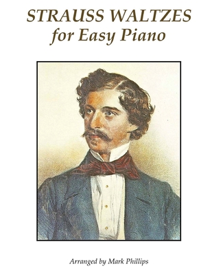 Strauss Waltzes for Easy Piano - Phillips, Mark, Dr., and Strauss, Johann