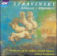 Stravinsky: Apollo; Orpheus - Richard Deakin (violin); Orchestra of St. John's; John Lubbock (conductor)