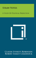 Straw Votes: a Study of Political Prediction