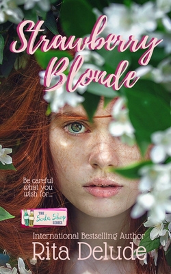 Strawberry Blonde: A Soda Shop Series Novella - Talarico, Samantha (Editor), and Delude, Rita