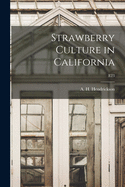 Strawberry Culture in California; E23