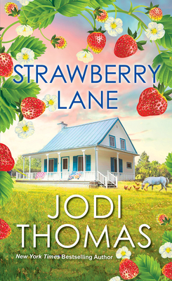 Strawberry Lane: A Touching Texas Love Story - Thomas, Jodi