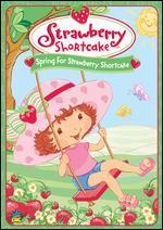 Strawberry Shortcake: Spring For Strawberry Shortcake - 