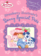 Strawberry Shortcake's Berry Special Pets