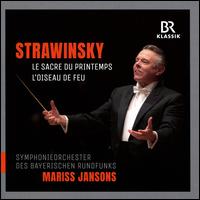 Strawinsky: Le Sacre du printemps; L'Oiseau de feu - Vera Baur (lektorat); Bavarian Radio Symphony Orchestra; Mariss Jansons (conductor)
