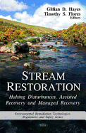 Stream Restoration: Halting Disturbances, Assisted Recovery & Managed Recovery