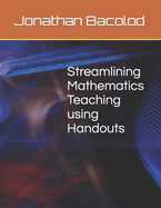 Streamlining Mathematics Teaching using Handouts