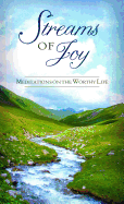 Streams of Joy: Meditations on the Worthy Life
