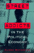 Street Addicts in the Political Economy