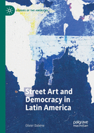 Street Art and Democracy in Latin America