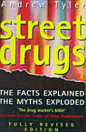 Street Drugs: The Facts Explained, the Myths Exploded