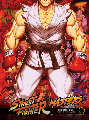 Street Fighter Masters Volume 1: Fight to Win - Siu-Chong, Ken, and Moylan, Matt, and Kinnaird, Ryan (Artist)