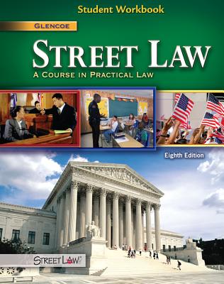 Street Law: A Course in Practical Law, Student Workbook - McGraw Hill