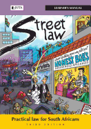 Street Law South Africa: Learner's Manual: Practical Law for South Africans