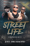 Street Life Exposed!!! (Men's Version)