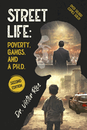 Street Life: Poverty, Gangs, and a Ph.D. Second Edition
