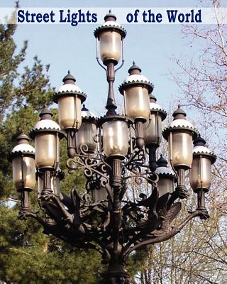 Street Lights of the World - Sauter, Vicki L