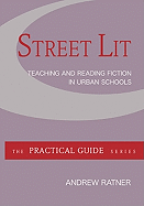 Street Lit: Teaching and Reading Fiction in Urban Schools