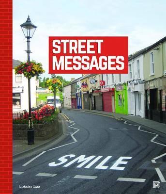 Street Messages - Ganz, Nicholas, and Prigoff, James (Foreword by)