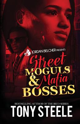 Street Moguls and Mafia Bosses - Steele, Tony