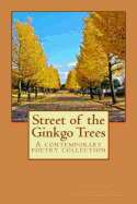 Street of the Ginkgo Trees: A contemporary poetry collection