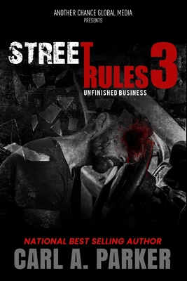 Street Rules 3: Unfinished Business - Parker, Carl A