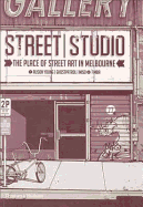 Street/Studio: Urban Art in Melbourne