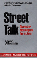 Street Talk: Character Monologues for Actors - Alterman, Glenn
