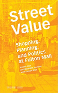 Street Value: Shopping, Planning, and Politics at Fulton Mall