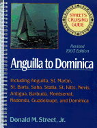 Street's Cruising Guide to the Eastern Caribbean: Anguilla to Dominica