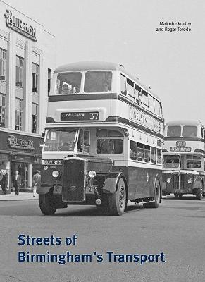 Streets of Birmingham's Transport - Roger Torode, Malcolm Keeley