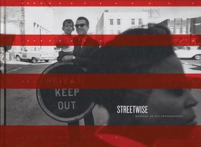Streetwise: Masters of 60s Photography - Klochko, Deborah (Introduction by), and Grundberg, Andy (Text by), and Arbus, Diane (Contributions by)