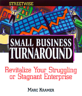 Streetwise Small Business Turnaround: Revitalise Your Struggling or Stagnant Enterprise