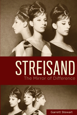 Streisand: The Mirror of Difference - Stewart, Garrett