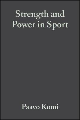 Strength and Power in Sport - Komi, Paavo (Editor)