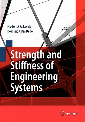 Strength and Stiffness of Engineering Systems - Leckie, Frederick A, and Bello, Dominic J