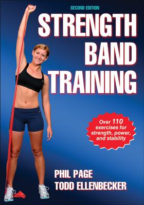 Strength Band Training - Page, Phillip, and Ellenbecker, Todd S.